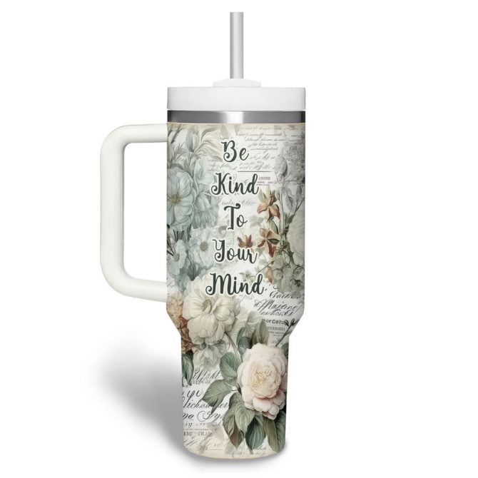 Be Kind To Your Mind Custom Stanley Quencher 40Oz Stainless Steel Tumbler With Handle - Image 5