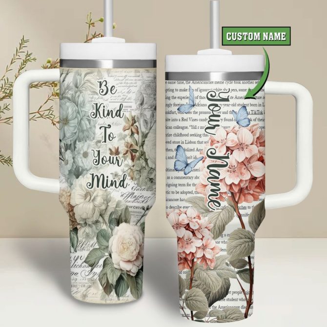 Be Kind To Your Mind Custom Stanley Quencher 40Oz Stainless Steel Tumbler With Handle - Image 2