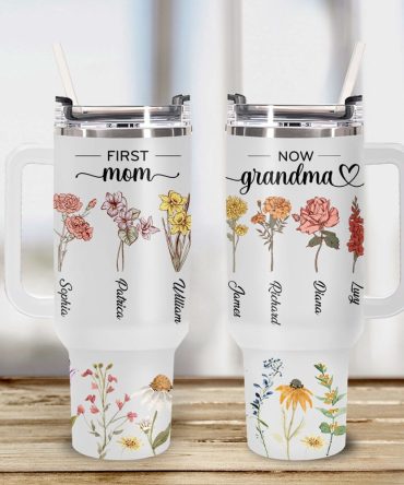 First Mom Now Grandma Custom Stanley Quencher 40Oz Stainless Steel Tumbler