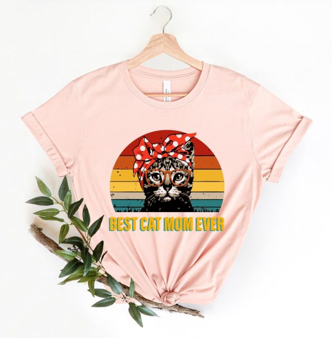 Best Cat Mom Ever Funny Shirt