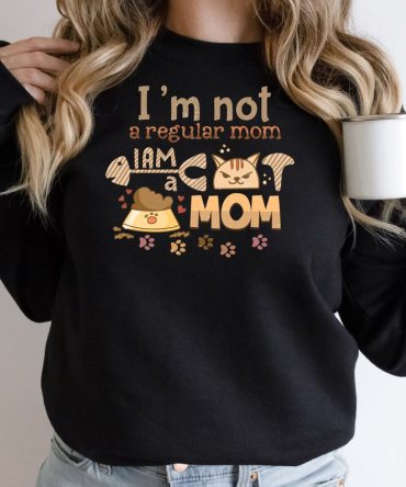 I'm Not A Regular Mom I'm A Cat Mom Sweatshirt