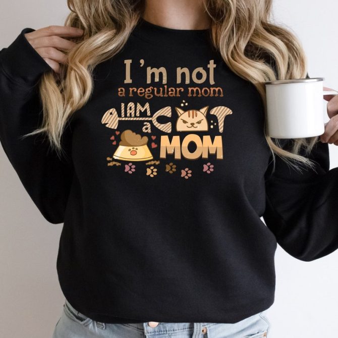 I'm Not A Regular Mom I'm A Cat Mom Sweatshirt