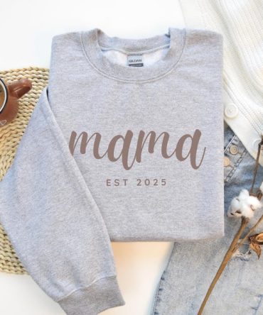 Mama Est 2025 Sweatshirt