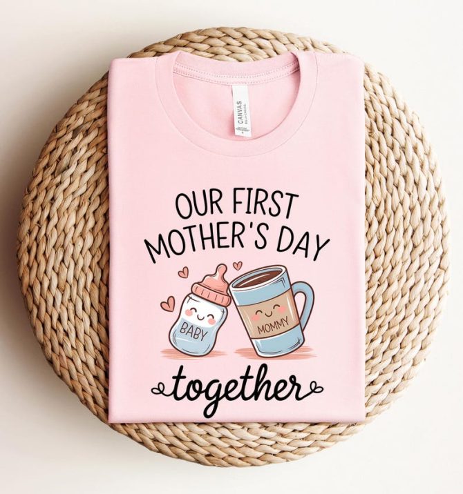 Our First Mother's Day Together Shirt