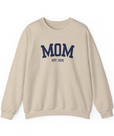 Mom Est 2025 Sweatshirt