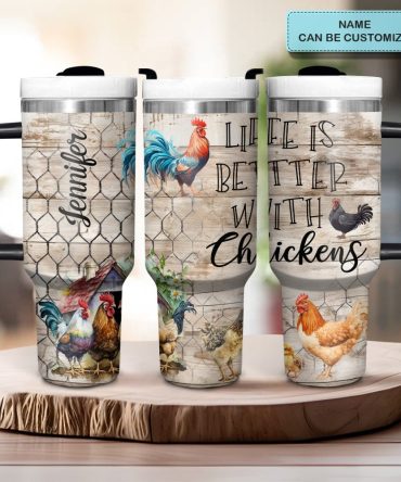 Life Is Better With Chickens Custom Stanley Quencher 40Oz Stainless Steel Tumbler With Handle