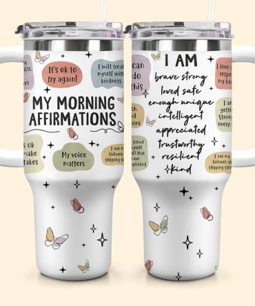 My Morning Affirmations Custom Stanley Quencher 40Oz Stainless Steel Tumbler With Handle
