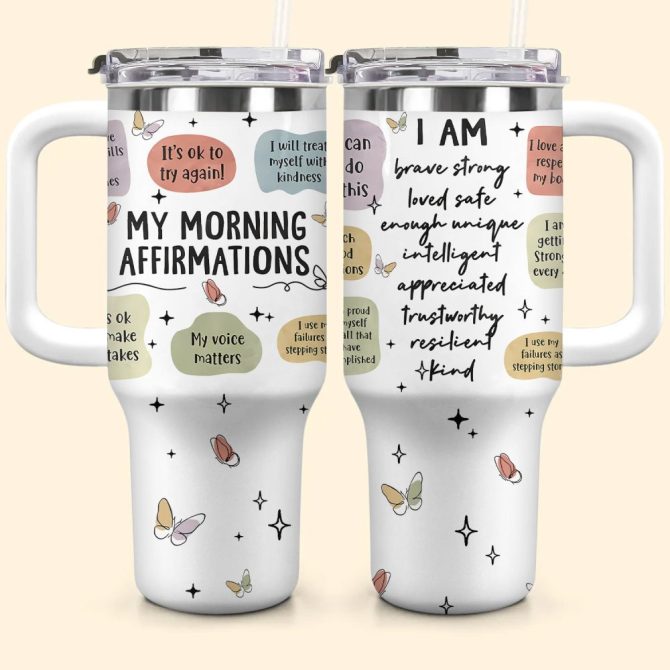 My Morning Affirmations Custom Stanley Quencher 40Oz Stainless Steel Tumbler With Handle