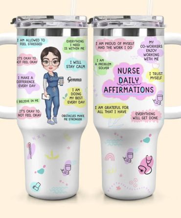 Nurse Daily Affirmations Custom Stanley Quencher 40Oz Stainless Steel Tumbler With Handle