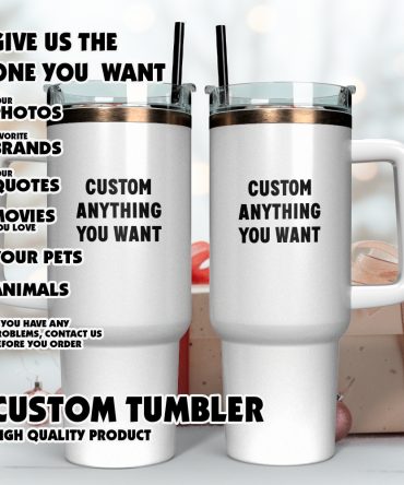 Custom Tumbler Anything You Want #8211; Stanley Quencher 40Oz Stainless Steel Tumbler