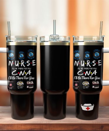 Nurse I #8217;Ll Be There For You Artwork Custom Stanley Quencher 40Oz Stainless Steel Tumbler With Handle