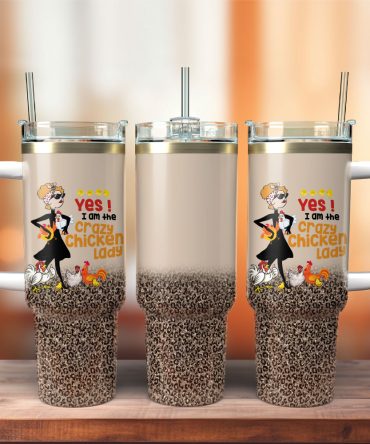 Yes I Am The Crazy Chicken Lady Artwork Custom Stanley Quencher 40Oz Stainless Steel Tumbler With Handle