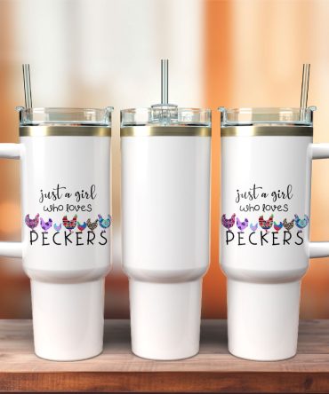 Just A Girl Who Loves Peckers Chicken Artwork Custom Stanley Quencher 40Oz Stainless Steel Tumbler With Handle