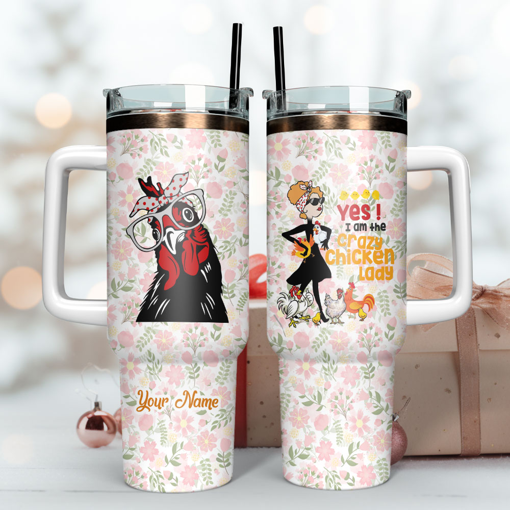 Yes I Am The Crazy Chicken Lady Custom Stanley Quencher 40Oz Stainless Steel Tumbler With Handle - Image 3