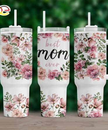 Best Mom Ever Floral Mother #8217;S Day Custom Stanley Quencher 40Oz Stainless Steel Tumbler With Handle