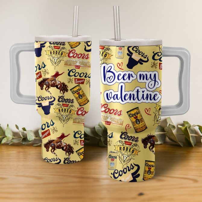 Coors Beer My Valentine Custom Stanley Quencher 40Oz Stainless Steel Tumbler With Handle