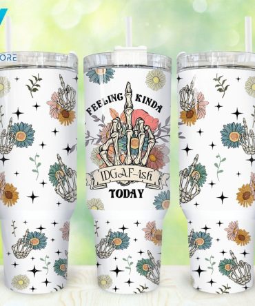 Feeling Idgaf-Ish Skeleton Hand Custom Stanley Quencher 40Oz Stainless Steel Tumbler With Handle