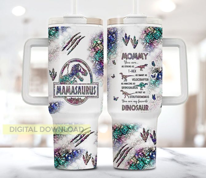 Glitter Mamasaurus Jurassic Park Movies Custom Stanley Quencher 40Oz Stainless Steel Tumbler With Handle