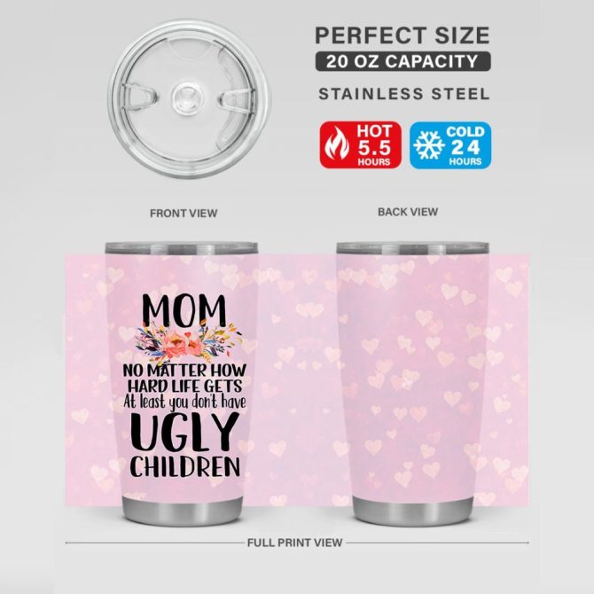 Funny Mom Tumbler - 'At Least You Don'T Have Ugly Children' Gift Cup - Image 3