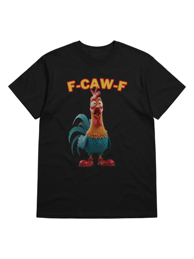 Funny Rooster T-Shirt – F-Caw-F Chicken T-Shirt – Farm Humor Shirt, Funny Shirt, Gag Gift