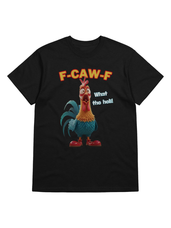 Funny Rooster T-Shirt – Rooster Graphic Tee With F-Caw-F WHAT THE HELLI SLOGANS – Farm Humor Shirt, Gag Gift