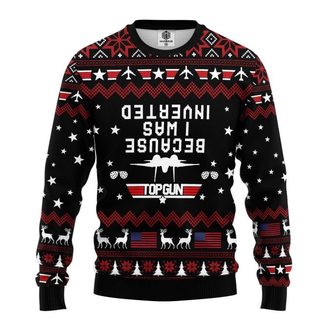 Because I Was Inverted Ugly Christmas Sweater Amazing Gift Idea Thanksgiving Gift