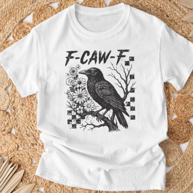 F-Caw-F Black Crow  Saying Meme Humor T-Shirt
