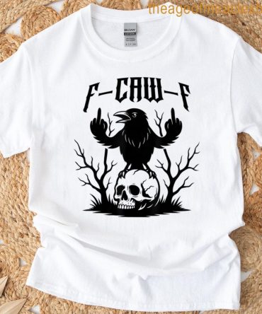 Black Crow F-Caw-F Funny Black Bird T-Shirt