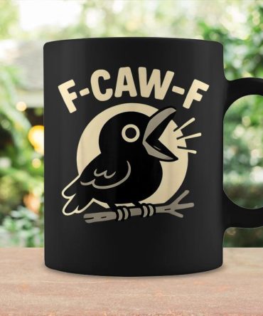 F Caw F Crow Adult Humor Sarcastic Sayings Coffee Mug