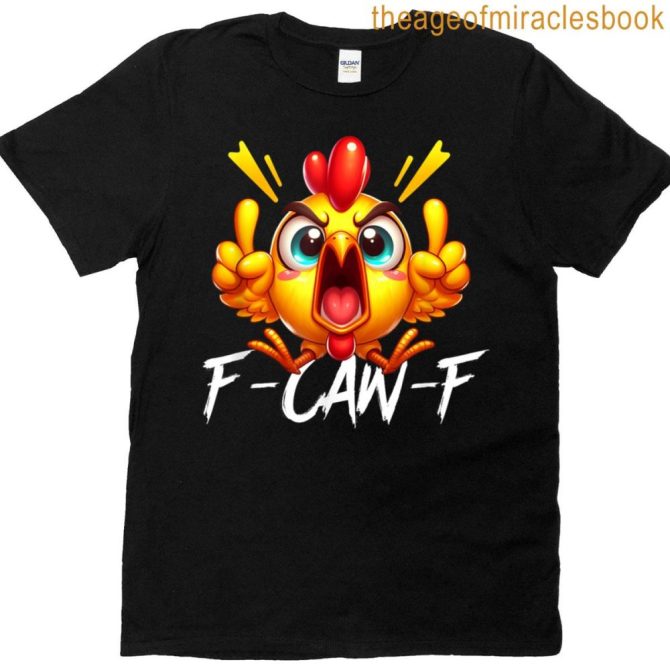 F-Caw-F Angry Chicken T-Shirt
