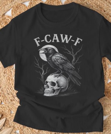 F-Caw-F Black Crow  Saying Meme Humor T-Shirt