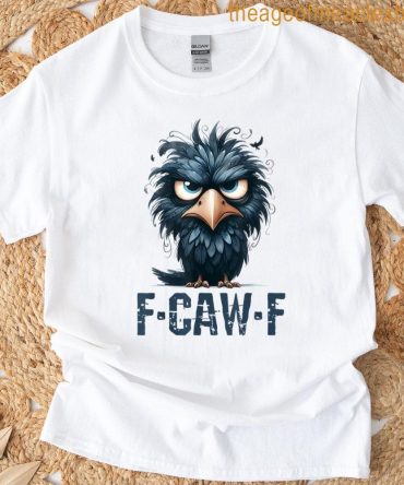 F-Caw-F Black Crow Black Bird Funny Crow F-Caw-F T-Shirt