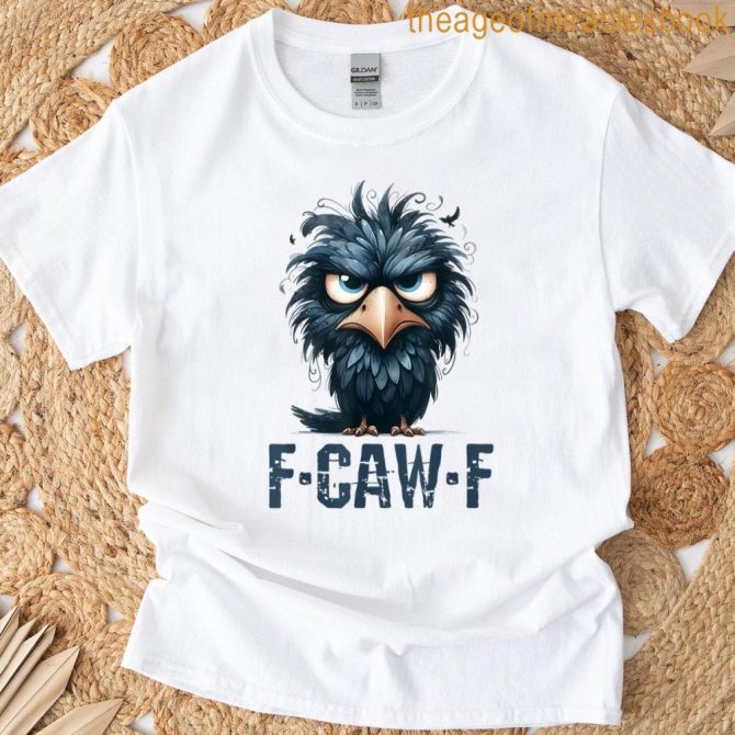 F-Caw-F Black Crow Black Bird Funny Crow F-Caw-F T-Shirt