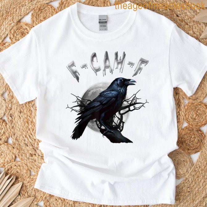 F Caw F Black Crow F-Caw-F Funny Black Bird Saying Meme T-Shirt