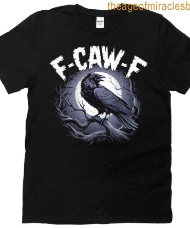 F Caw F T-Shirt