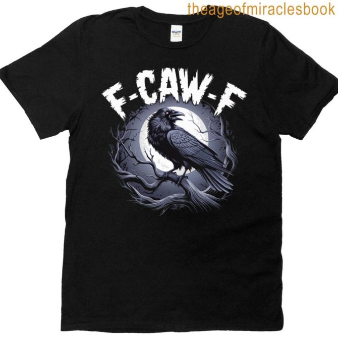 F Caw F T-Shirt