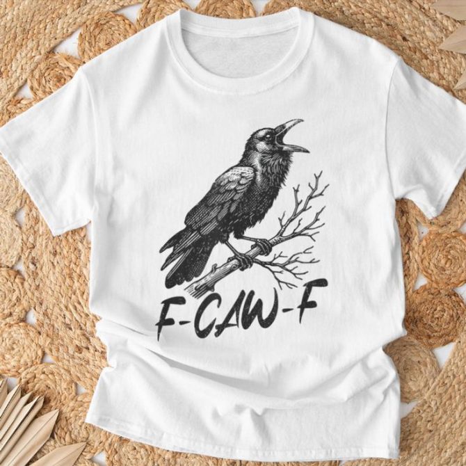 F-Caw-F T-Shirt
