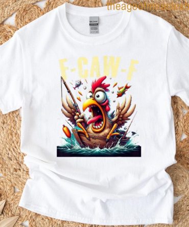 Fishing F-Caw-F Funny Chicken Scream Humor T-Shirt
