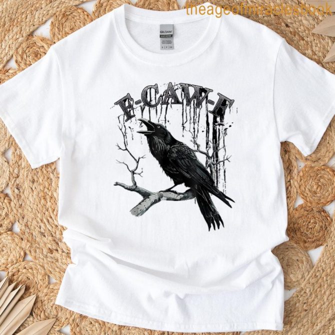 Funny Black Crow F-Caw-F Black Bird F-Caw-F T-Shirt