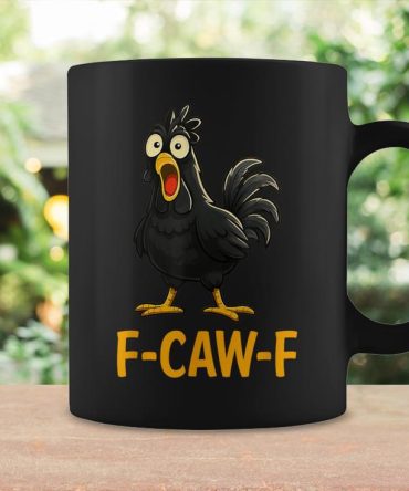 F-Caw-F Chicken Fcawf Chicken Coffee Mug, Funny Mug