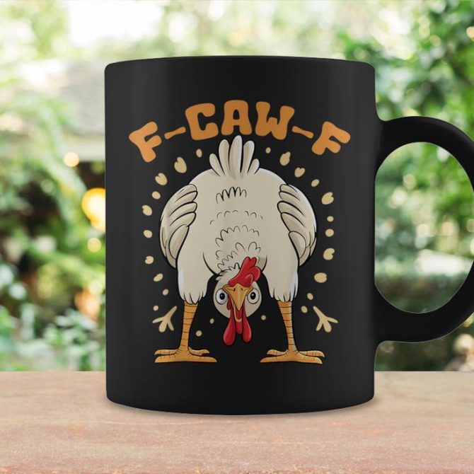 F-Caw-F Chicken Fcawf Chicken Coffee Mug, Funny Mug