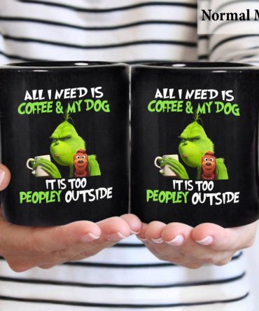 Grinch All I Need Is Coffee And My Dog - Stole Christmas Mug 1122