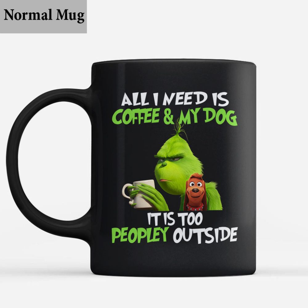 All I Need Is Coffee And My Dog - Stole Christmas Mug 1122 Grinch Mug - Image 5