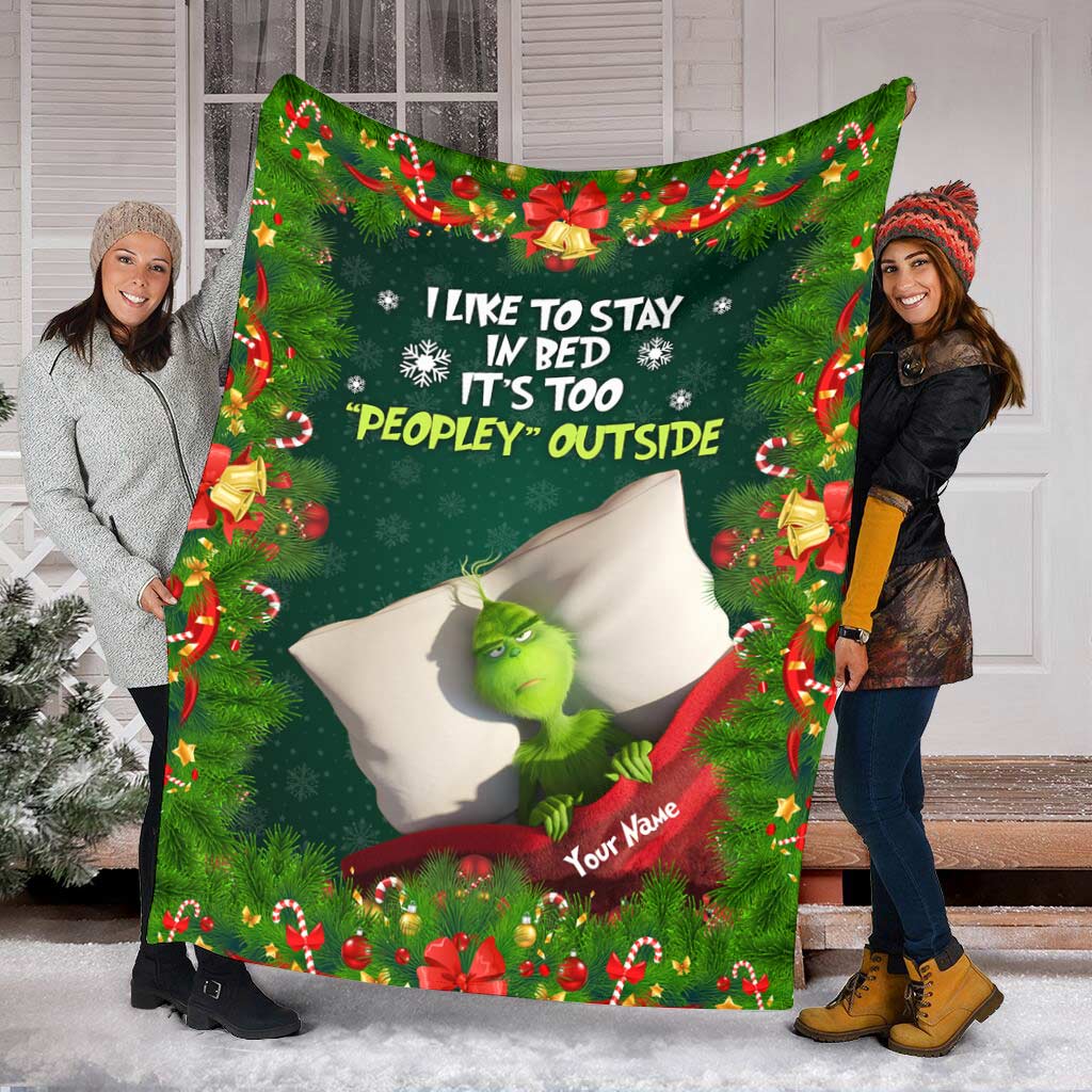 Grinch It'S Too Peopley Outside - Personalized Stole Christmas Blanket