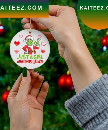 Just A Girl Who Loves Grinch Decorations Outdoor Ornament