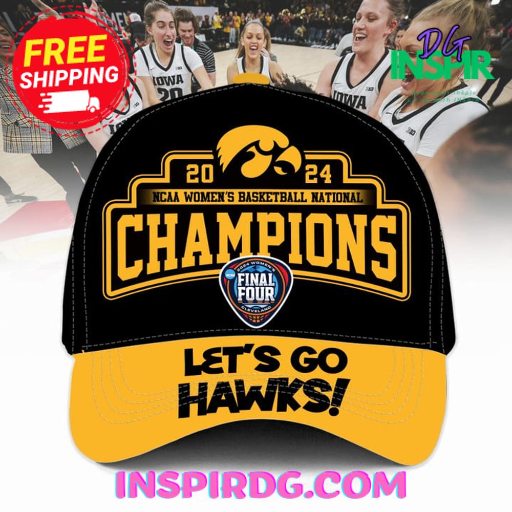 2024 Ncaa Women'S Basketball National Champions Let'S Go Hawks Cap