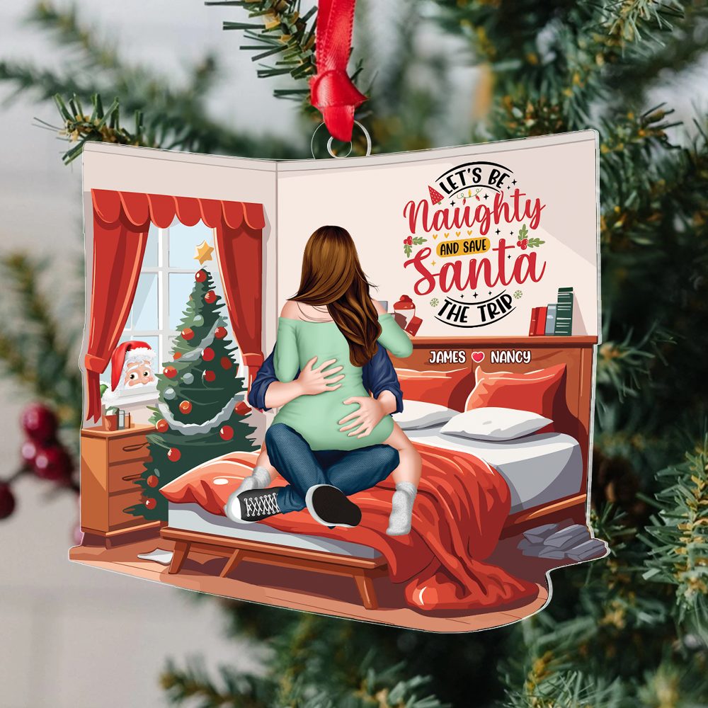 Personalized Gift For Couple, Let’S Be Naughty And Save Santa The Trip Christmas Ornament 02Topu280824Hh