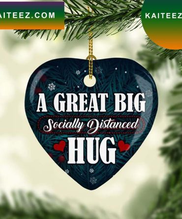 A Great Big Socially Distanced Hug Heart  Ornament