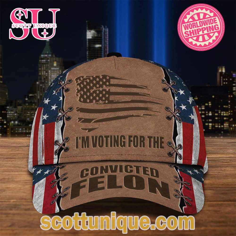 American Flag Hat I'M Voting For The Convicted Felon Cap