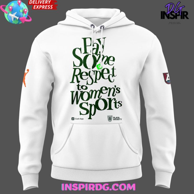 Atlanta Dream “Pay Some Respect To Women’S Sports” Special All Over Print Hoodie - Image 2